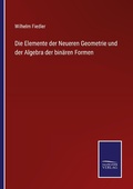 Cover: Die Elemente der Neueren Geometrie und der Algebra der binaeren Formen - Outlook