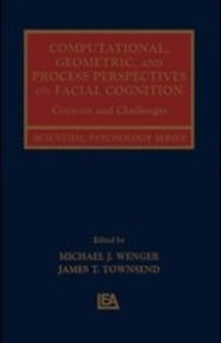 Enlarge image Cover: Computational, Geometric, and Process Perspectives on Facial Cognition - Psychology Press Ltd