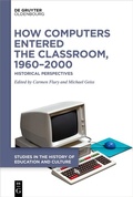 Cover: How Computers Entered the Classroom, 1960-2000 - De Gruyter
