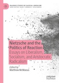 Cover: Nietzsche and the Politics of Reaction - Palgrave Macmillan