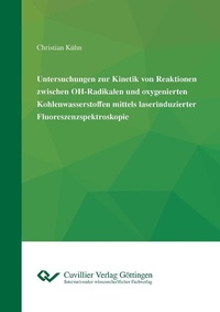 Abbildung von: Untersuchungen zur Kinetik von Reaktionen zwischen OH-Radikalen und oxygenierten Kohlenwasserstoffen mittels laserinduzierter Fluoreszenzspektroskopie - Cuvillier Verlag