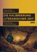 Cover: Die Kalibrierung literarischer Zeit - Sch&uuml;ren Verlag GmbH
