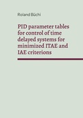 Cover: PID parameter tables for control of time delayed systems for minimized ITAE and IAE criterions - Books on Demand