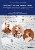 Cover: Geliebter Vater und treuster Freund - Der Briefwechsel des Koenigspaares Carol I. und Elisabeth von Rumaenien mit Fuerst Karl Anton von Hohenzollern-Sigmaringen aus dem Rumaenischen Nationalarchiv in Bukarest (1866-1885) - ibidem