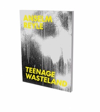 Abbildung von: Anselm Reyle: Teenage Wasteland - Snoeck