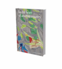 Abbildung von: In the Heart of Another Country - Erzählungen aus der Diaspora - Werke aus der Sharjah Art Foundation Collection - Snoeck