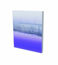 Abbildung von: Dark Matter - Thomas Ruff & James Welling - Snoeck