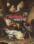 Cover: Tierisch was los! - Landesstiftung Arp Museum Bahnhof Rolandseck