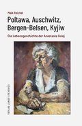 Cover: Poltawa, Auschwitz, Bergen-Belsen, Kyjiw - Stekovics, J