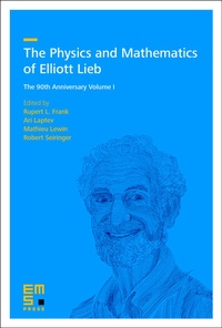 Enlarge image Cover: The Physics and Mathematics of Elliott Lieb - EMS Press
