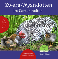 Abbildung von: Zwerg-Wyandotten im Garten halten - Birgit Maier