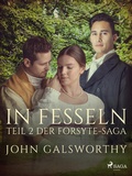 Cover: In Fesseln - Teil 2 der Forsyte-Saga - Saga Egmont