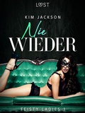 Cover: Feisty ladies 1: Nie wieder - LUST