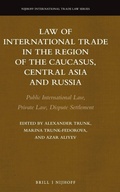 Cover: Law of International Trade in the Region of the Caucasus, Central Asia and Russia - Martinus Nijhoff