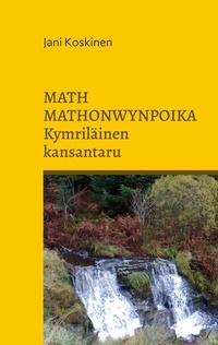 Abbildung von: Math Mathonwynpoika - kymriläinen kansantaru - BoD - Books on Demand - Finnland