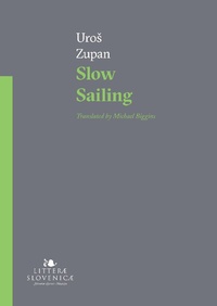 Enlarge image Cover: Slow Sailing - Slovene Writers' Association