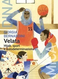 Cover: Velata. Hijab, sport e autodeterminazione - Capovolte