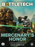 Cover: BattleTech: Mercenary's Honor (BattleTech Novella) - BattleTech Novella
