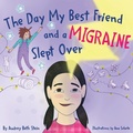 Cover: The Day My Best Friend and a Migraine Slept Over - Audrey Beth Stein