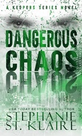 Cover: Dangerous Chaos (The Keepers Series, #9) - Stephanie St. Klaire