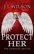 Cover: Protect Her (The Celestial Service, #3) - J L Wilson