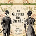 Cover: To Capture His Heart - SHADOW MOUNTAIN