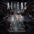 Cover: Aliens: Vasquez - Blackstone Publishing