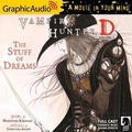 Cover: Vampire Hunter D: Volume 5 - The Stuff of Dreams [Dramatized Adaptation] - Graphic Audio
