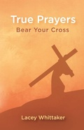 Cover: True Prayers - Gwn Publishing