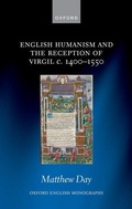 Cover: English Humanism and the Reception of Virgil c. 1400-1550 - Oxford University Press