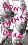 Cover: Don't Think, Dear - Oneworld Publications