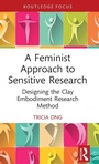 Cover: A Feminist Approach to Sensitive Research - Routledge