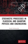 Cover: Stochastic Processes in Classical and Quantum Physics and Engineering - CRC Press
