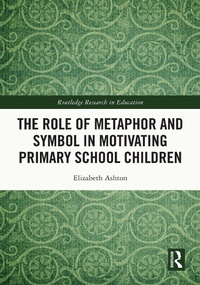 Abbildung von: The Role of Metaphor and Symbol in Motivating Primary School Children - Routledge