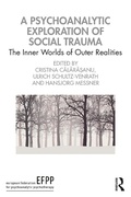 Cover: A Psychoanalytic Exploration of Social Trauma - Routledge