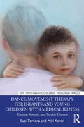 Cover: Dance/Movement Therapy for Infants and Young Children with Medical Illness - Routledge