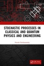 Cover: Stochastic Processes in Classical and Quantum Physics and Engineering - CRC Press