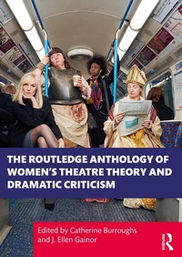 Abbildung von: The Routledge Anthology of Women's Theatre Theory and Dramatic Criticism - Routledge