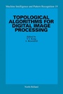Cover: Topological Algorithms for Digital Image Processing - Elsevier
