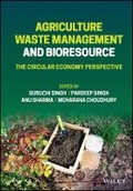 Cover: Agriculture Waste Management and Bioresource - The Circular Economy Perspective - Wiley
