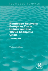 Abbildung von: Routledge Revivals: European Trade Unions and the 1970s Economic Crisis - Routledge