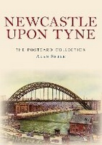 Enlarge image Cover: Newcastle upon Tyne The Postcard Collection - Amberley Publishing