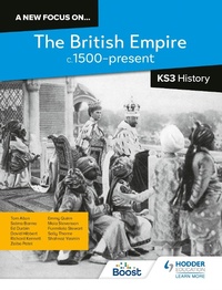 Abbildung von: A new focus on...The British Empire, c.1500-present for KS3 History - Hodder Education