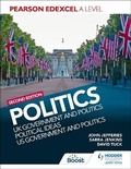 Cover: Pearson Edexcel A Level Politics 2nd edition: UK Government and Politics, Political Ideas and US Government and Politics - Hodder Education