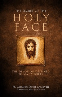 Abbildung von: Secret of the Holy Face - St Benedict Press LLC