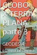 Cover: GLOBO X TERRA PLANA - parte 3 - Bibliomundi