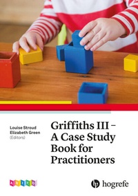 Enlarge image Cover: Griffiths III - A Case Study Book for Practitioners - Hogrefe Publishing