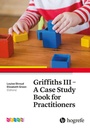 Cover: Griffiths III - A Case Study Book for Practitioners - Hogrefe Publishing