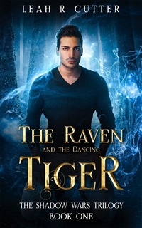 Enlarge image Cover: The Raven and the Dancing Tiger (The Shadow Wars Trilogy, #1) - The Shadow Wars Trilogy