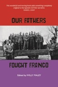 Cover: Our Fathers Fought Franco - Luath Press Ltd